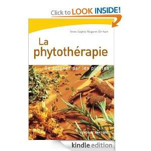 La Phytothérapie (Eyrolles Pratique) (French Edition) Anne Sophie 
