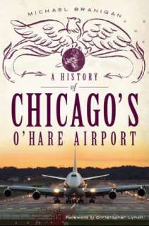   history of chicago s o hare michael branigan paperback $ 15 27 buy now