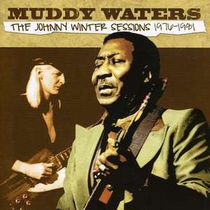   MUDDY   JOHNNY WINTER SESSIONS 1976 1981 [CD NEW] 612657029626  