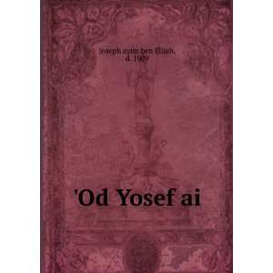  Od Yosef ai d. 1909 Joseph ayim ben Elijah Books