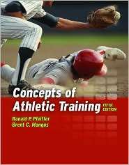 Concepts of Athletic Training, (0763749494), Ronald P. Pfeiffer 