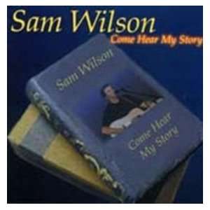  SAM WILSON     COME HEAR MY STORY     CD 