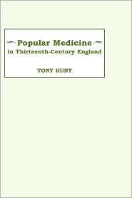 Popular Medicine in 13th Century England: Introduction and Texts 