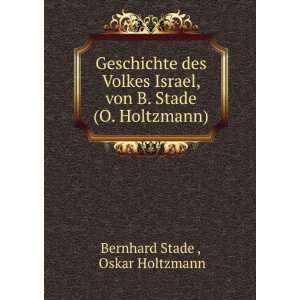   von B. Stade (O. Holtzmann). Oskar Holtzmann Bernhard Stade  Books