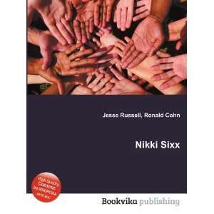  Nikki Sixx: Ronald Cohn Jesse Russell: Books