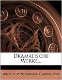 Dramatische Werke Ernst Elias Niebergall