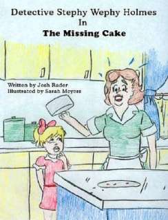   the Missing Cake by Josh Rader, Lifevest Publishing, Inc.  Paperback