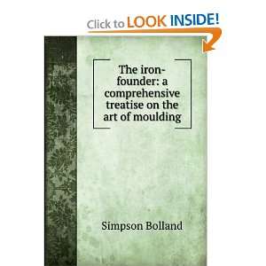   comprehensive treatise on the art of moulding: Simpson Bolland: Books