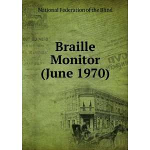   Braille Monitor (June 1970): National Federation of the Blind: Books