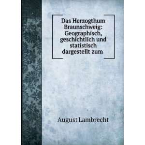   und statistisch dargestellt zum .: August Lambrecht: Books