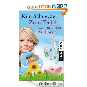 Zum Teufel mit den Millionen: Roman (German Edition): Kim Schneyder 