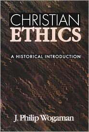 Christian Ethics, (0664251633), Philip J. Wogaman, Textbooks   Barnes 