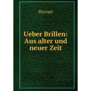   : Aus Alter Und Neuer Zeit (German Edition): Friedrich Horner: Books