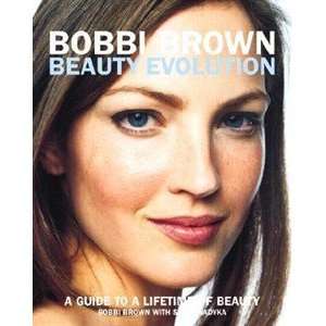 Bobbi Brown Beauty Evolution: A Guide to a Lifetime