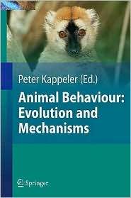 Animal Behaviour Evolution and Mechanisms, (3642026230), Nils Anthes 