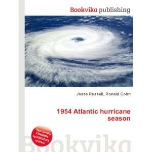 1954 Atlantic hurricane season Ronald Cohn Jesse Russell 