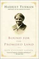 Bound for the Promised Land Kate Clifford Larson