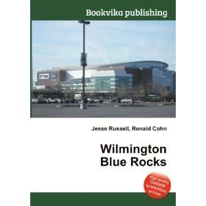 Wilmington Blue Rocks Ronald Cohn Jesse Russell  Books