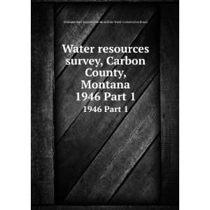  Water resources survey, Carbon County, Montana. 1946 Part 