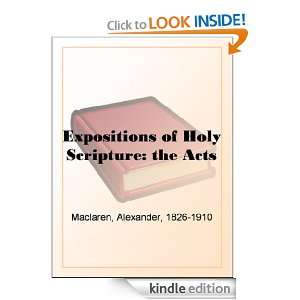 Expositions of Holy Scripture the Acts Alexander Maclaren  