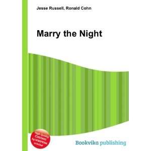  Marry the Night: Ronald Cohn Jesse Russell: Books