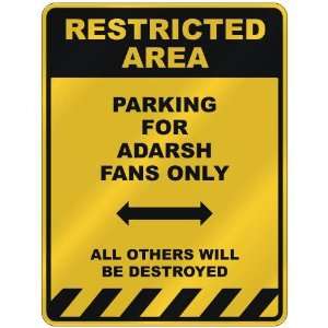  RESTRICTED AREA  PARKING FOR ADARSH FANS ONLY  PARKING 