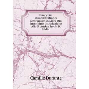   Introduzione Alla S. Antica Storia D. Biblia .: Camillo Durante: Books