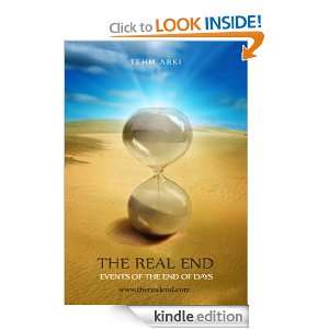 The Real End Events of the End of Days Tehm Arki  Kindle 