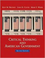 Critical Thinking and American Government, (0155058487), Kent M 