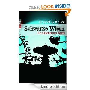 Schwarze Wiesn: Ein Oktoberfest Krimi (German Edition): Keller, Brandl 