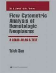 Flow Cytometric Analysis of Hematologic Neoplasms A Color Atlas and 