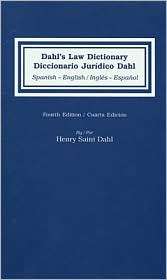 Dahls Law Dictionary: Spanish English/English Spanish: An Annotated 