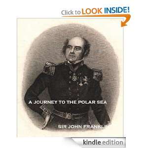 The Journey to the Polar Sea (Annotated) Sir John Franklin  