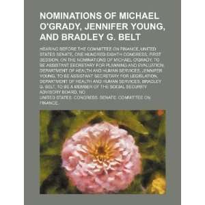 Nominations of Michael OGrady, Jennifer Young, and Bradley G. Belt 
