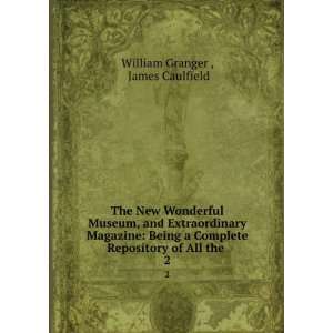   Repository of All the . 2 James Caulfield William Granger  Books