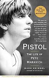 Pistol: The Life of Pete Maravich by Mark Kriegel (2008, Paperback 