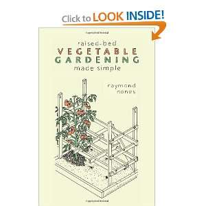   Bed Vegetable Gardening Made Simple [Paperback]: Raymond Nones: Books