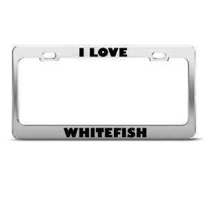 Love Whitefish Fish Animal license plate frame Stainless Metal Tag 