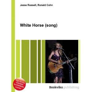 White Horse (song): Ronald Cohn Jesse Russell:  Books