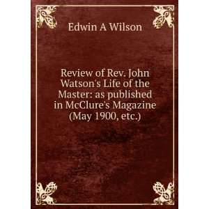 Review of Rev. John Watsons Life of the Master as published in 