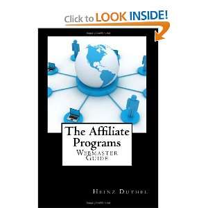  The Affiliate Programs The Webmaster Guide (9781466365377 