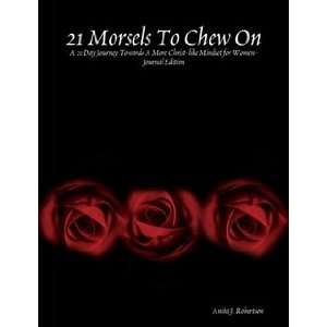  21 Morsels To Chew On A 21 Day Journey Towards A More 