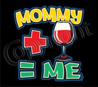 MOMMY + WINE = ME Cute Girls Boys Infants Toddlers Youth Cool Funny 