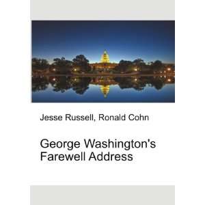 George Washingtons Farewell Address Ronald Cohn Jesse Russell 