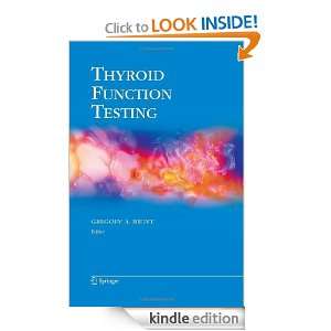 Thyroid Function Testing (Endocrine Updates): Gregory A. Brent:  