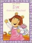 Book Cover Image. Title: D. W. Goes to Preschool, Author: by Marc 