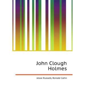  John Clough Holmes: Ronald Cohn Jesse Russell: Books