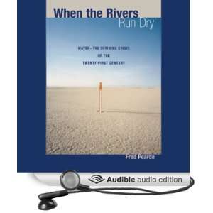  When the Rivers Run Dry Water   The Defining Crisis of 