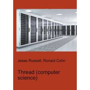    Thread (computer science) Ronald Cohn Jesse Russell Books