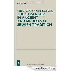 The Stranger in Ancient and Mediaeval Jewish Tradition Papers Read at 